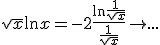 3$\sqrt{x}\ln x=-2\frac{\ln\frac{1}{\sqrt{x}}}{\frac{1}{\sqrt{x}}}\to ...